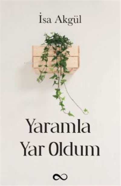  Yaramla Yar Oldum | Hasan Güler | Şakir Kurtulmuş | İsa Akgül | Bengisu Yayınları | 9786057901637 | 