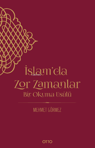 İslam’da Zor Zamanlar;Bir Okuma Usûlü