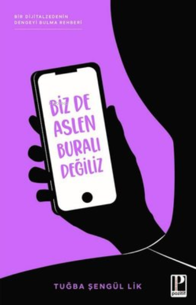 Biz De Aslen Buralı Değiliz Bir Dijitalzedenin Kendini Bulma Rehberi