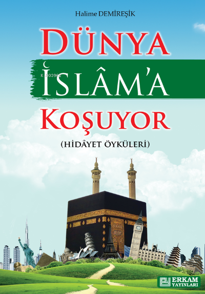 Dünya İslam'a Koşuyor