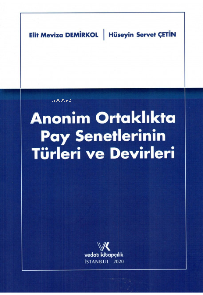  Anonim Ortaklıkta Pay Senetlerinin Türleri ve Devirleri | Elit Meviza Demirkol | Vedat Kitapçılık | 9786052203873 | 