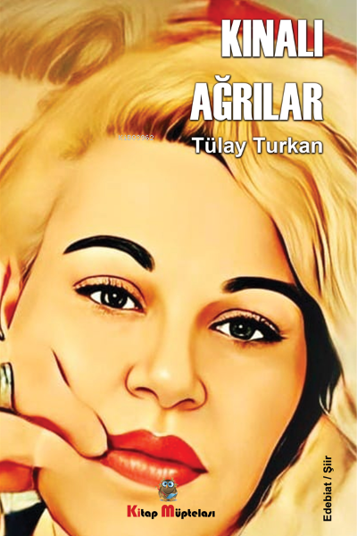  Kınalı Ağrılar | Kınalı Ağrılar | Tülay Turkan | Kitap Müptelası Yayınları | 9786057157003 