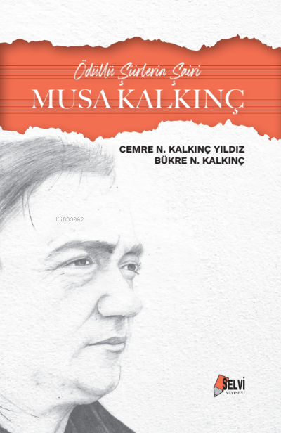  Ödüllü Şiirlerin Şairi Musa Kalkınç | Ödüllü Şiirlerin Şairi Musa Kalkınç | Cemre Nur Kalkınç Yıldız | Bükre Nur Kalkınç | Selvi Yayınları | 9786059541442 