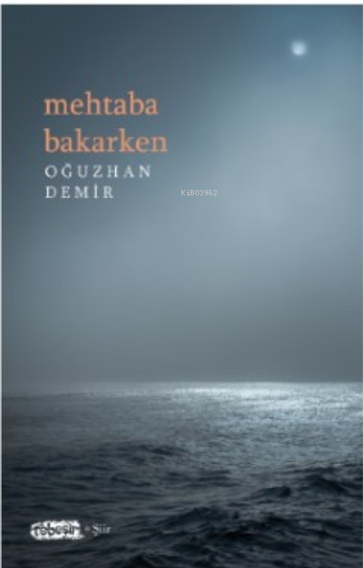 Mehtaba Bakarken | Mehtaba Bakarken | Oğuzhan Demir | Tebeşir Yayınları | 9786259910420 