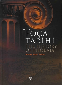 Foça Tarihi ;The History of Phokaia