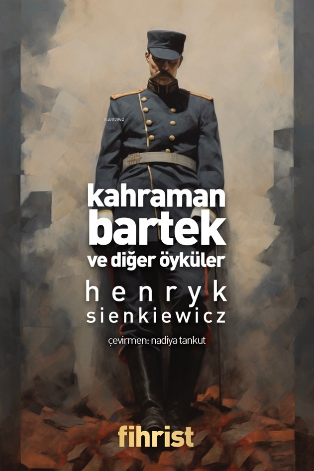  Kahraman Bartek Ve Diğer Öyküler | Henryk Sienkiewicz | Nadiya Tankut | Kübra Yaşın | Fihrist Kitap | 9786256438828 | 