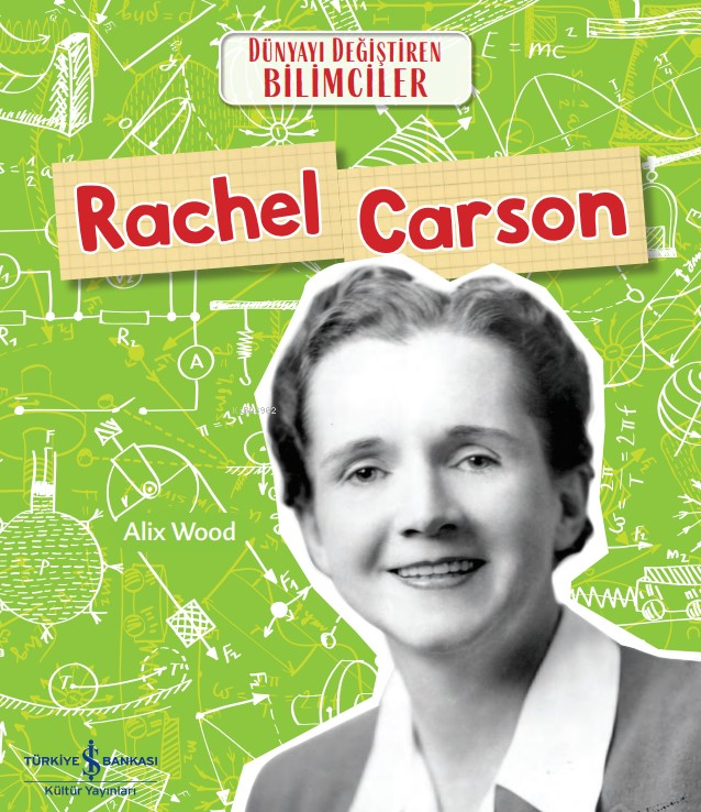 Rachel Carson Dünyayi Değiştiren Bilimciler