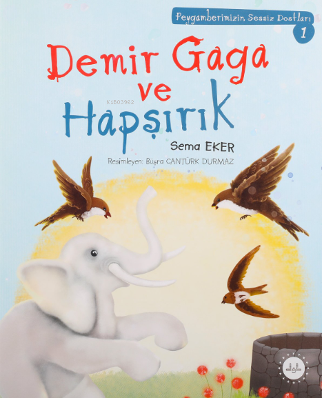 Demir Gaga Ve Hapşırık ;Peygamberimizin Sessiz Dostları 1