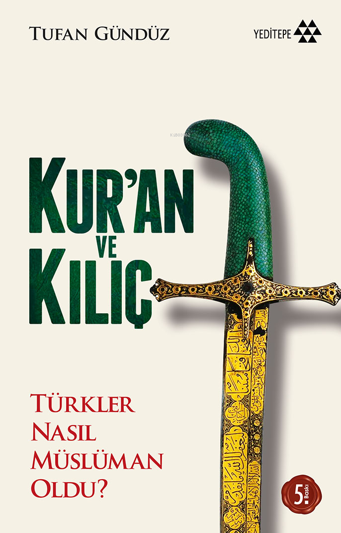 Kur'an ve Kılıç; Türkler Nasıl Müslüman Oldu?