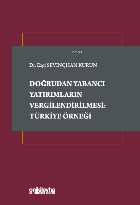  Doğrudan Yabancı Yatırımların Vergilendirilmesi Türkiye Örneği | Ezgi Sevinçhan Kurun | On İki Levha Yayıncılık | 9786254326950 | 