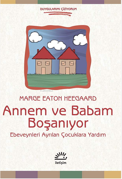 Annem ve Babam Boşanıyor; Ebeveynleri Ayrılan Çocuklara Yardım