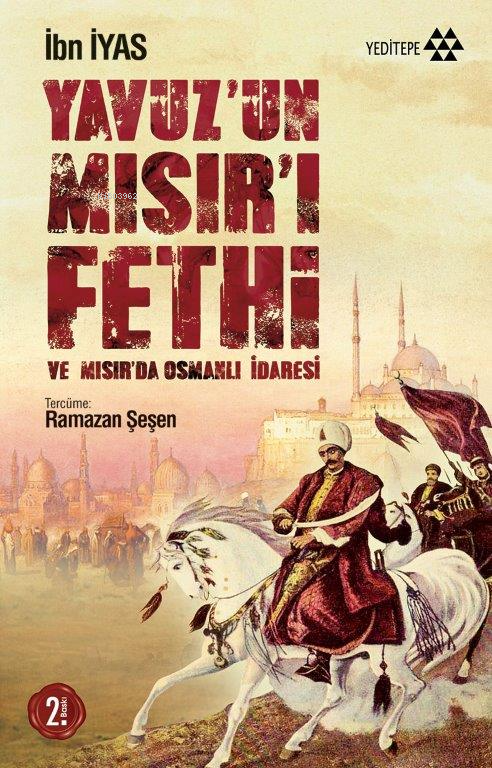 Yavuz'un Mısır'ı Fethi ve Mısır' da Osmanlı İdaresi