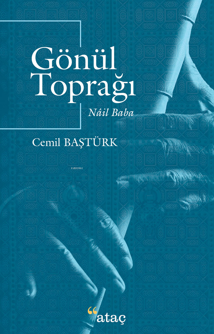 Gönül Toprağı ;Nail Baba