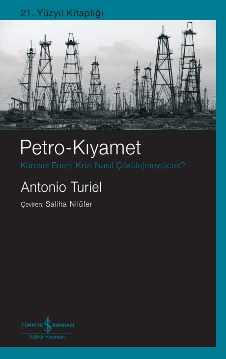 Petro-Kıyamet ;Küresel Enerji Krizi Nasil Çözüle(Meye)Cek?