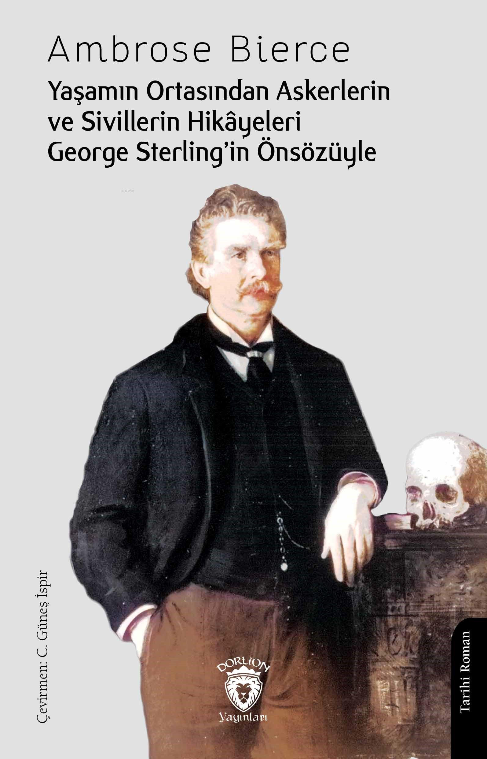 Yaşamın Ortasından Askerlerin ve Sivillerin Hikâyeleri;George Sterling’in Önsözüyle