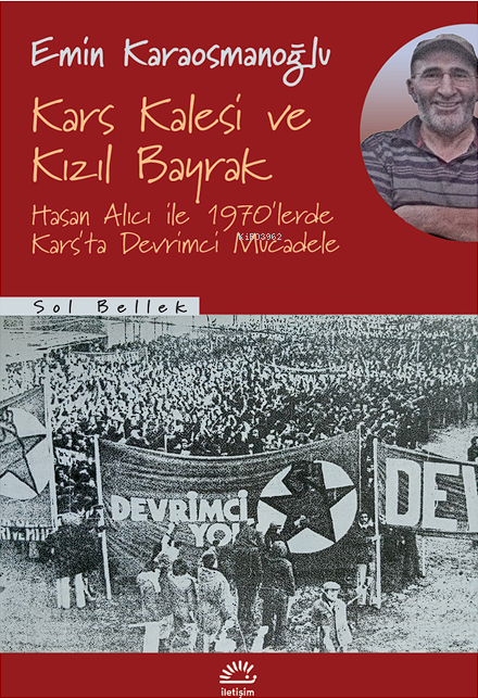 Kars Kalesi Ve Kızıl Bayrak Hasan Alıcı İle 1970'lerde Kars'ta Devrimci Mücadele