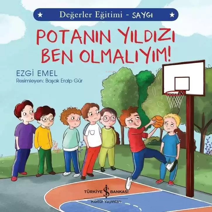 Potanın Yıldızı Ben Olmalıyım! - Değerler Eğitimi Saygı