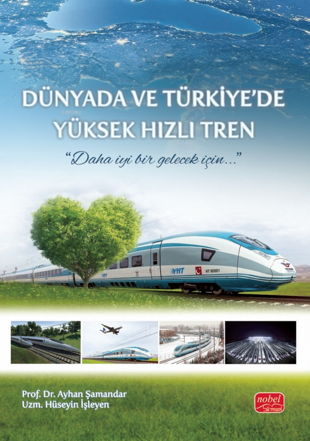 Dünyada ve Türkiye’de Yüksek Hızlı Tren