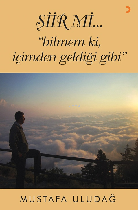 Şiir mi…”Bilmem ki, İçimden Geldiği Gibi”