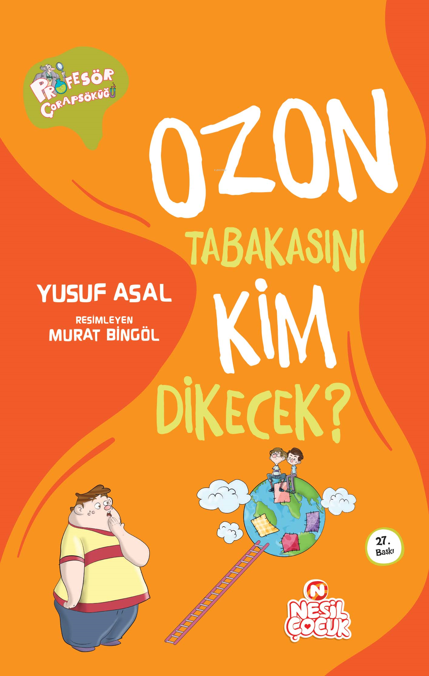 Profesör Çorapsöküğü - Ozon Tabakasını Kim Dikecek?