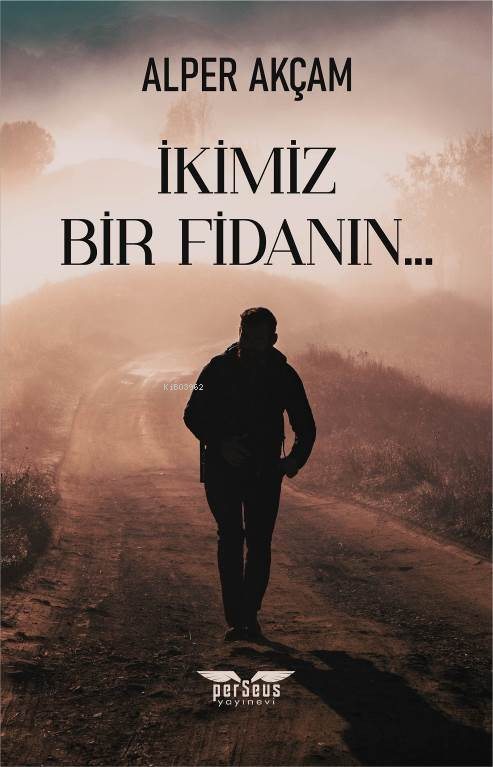  İkimiz Bir Fidanın… | Alper Akçam | Perseus Yayınevi | 9786256099128 | 