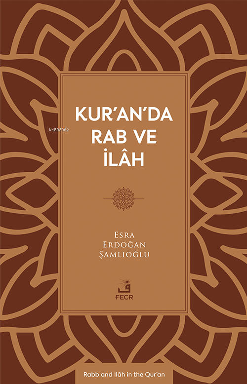 Kur’an’da Rab ve İlâh