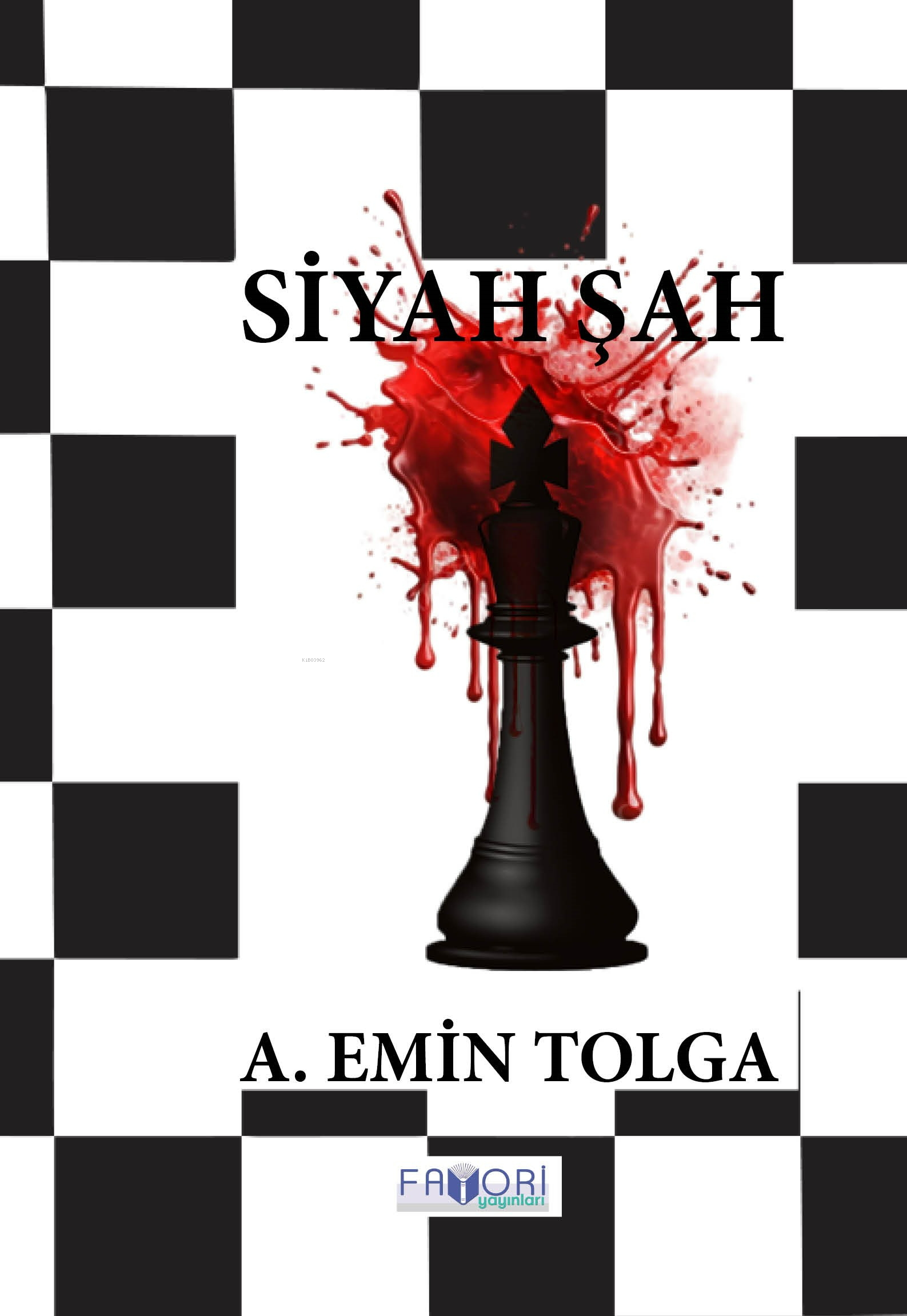  Siyah Şah | Siyah Şah | A Emin Tolga | Fatma Türksoy | Şafak Güven | Favori Yayınları | 9786256676145 