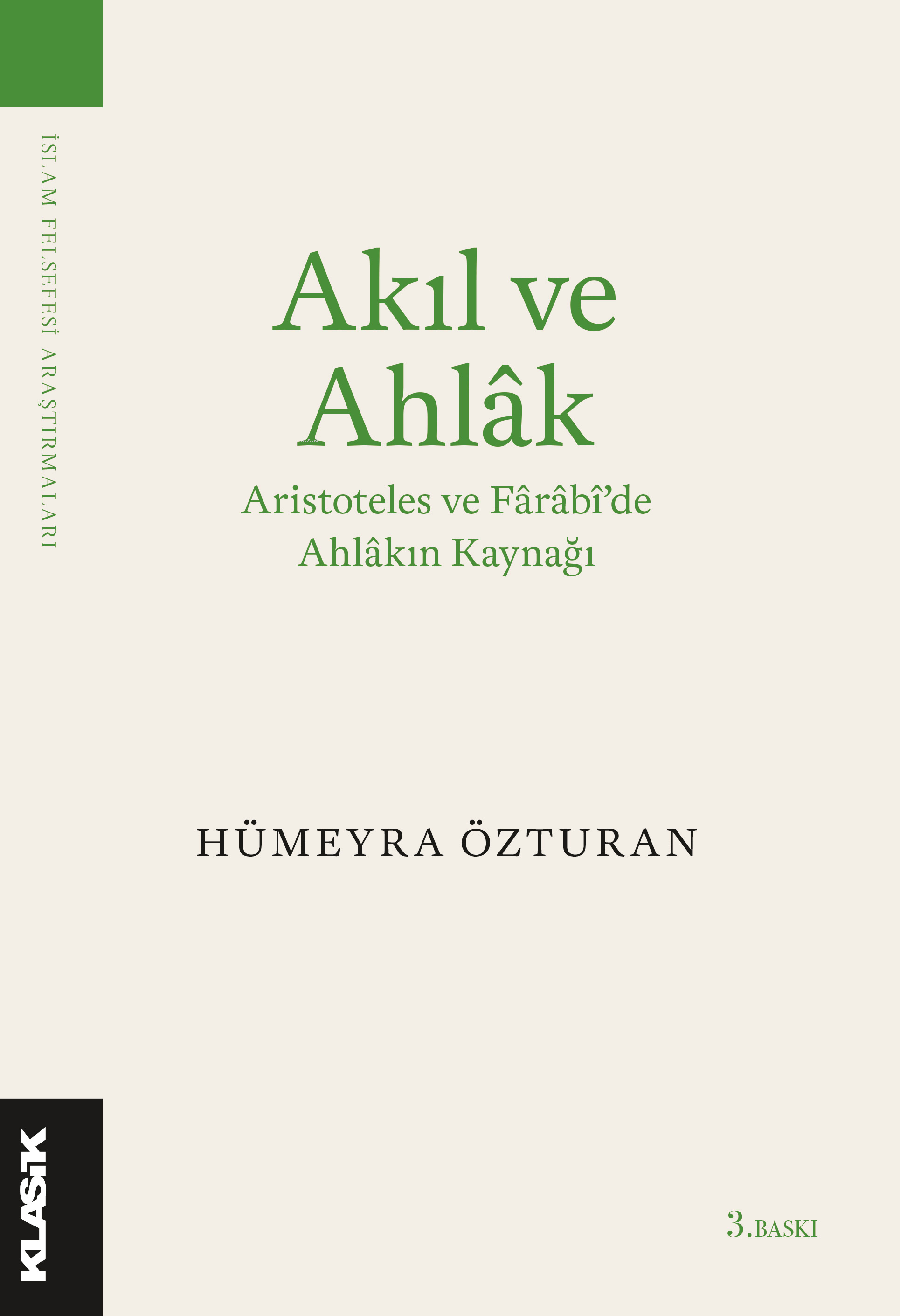 Akıl ve Ahlâk Aristoteles ve Fârâbi’de Ahlâkın Kaynağı