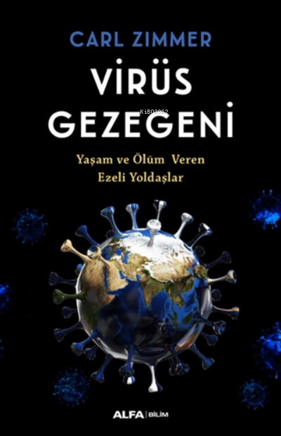 Virüs Gezegeni;Yaşam ve Ölüm Veren Ezeli Yoldaşlar