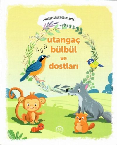  Utangaç Bülbül ve Dostları Hikayelerle Değerlerim | Utangaç Bülbül ve Dostları Hikayelerle Değerlerim | Engin Nigar | Diyanet İşleri Başkanlığı | 9786257137447 