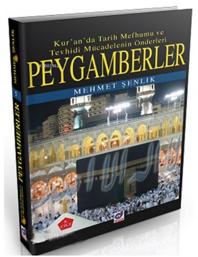 Peygamberler 1. Cilt;Kur'an'da Tarih Mefhumu ve Tevhidi Mücadelenin Önderleri