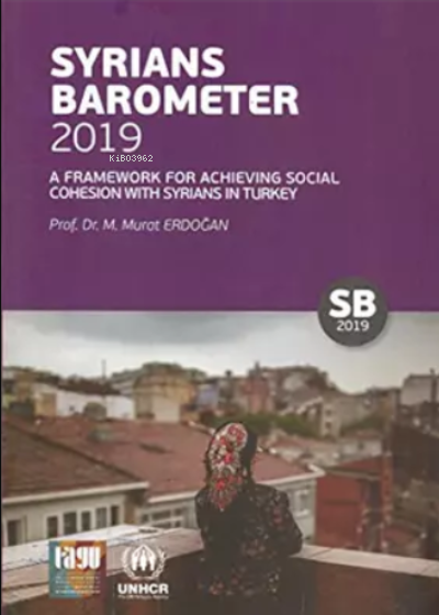  Syrians Barometer 2019A Framework For Achieving Social Cohesion With Syrians İn Turkey | M Murat Erdoğan | Orion Kitabevi | 9786059524834 | 