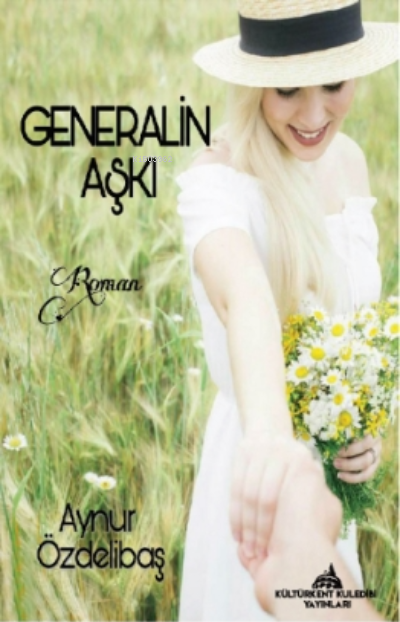  Generalin Aşkı | Generalin Aşkı | Aynur Özdelibaş | Kuledibi Yayınları | 9786257726702 