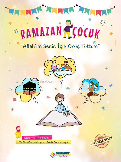 Ramazan Çocuk Allah'ım Senin İçin Oruç Tuttum