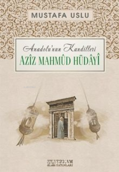 Aziz Mahmud Hüdayi / Anadolu’nun Kandilleri
