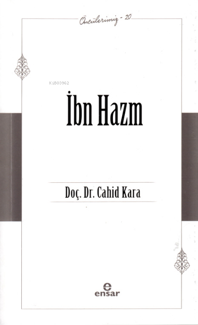 İbn Hazm (Öncülerimiz – 20)