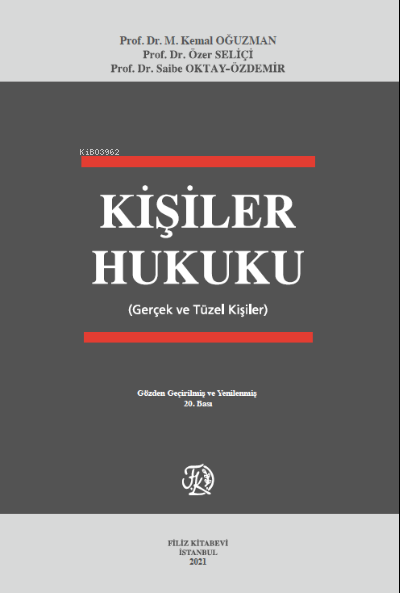  Kişiler Hukuku (Gerçek ve Tüzel Kişiler) | Kişiler Hukuku (Gerçek ve Tüzel Kişiler) | M Kemal Oğuzman | Saibe Oktay Özdemir | Özer Seliçi | Filiz Kitabevi | 9789753686723 