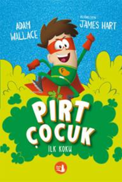 Pırt Çocuk 1  ;İlk Koku