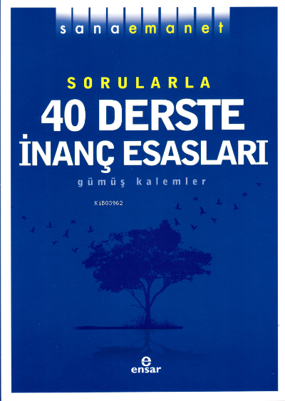 Sana Emanet - Sorularla 40 Derste İnanç Esasları