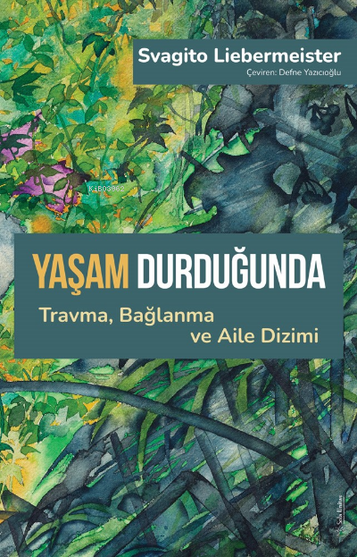 Yaşam Durduğunda ;Travma, Bağlanma ve Aile Dizimi