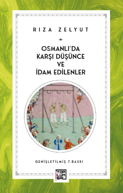 Osmanlı'da Karşı Düşünce Ve İdam Edilenler