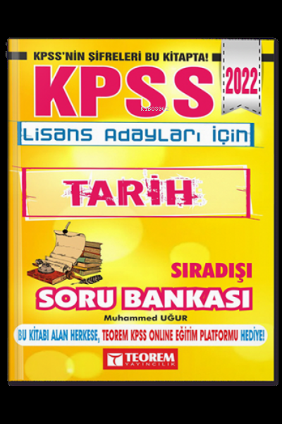  2022 KPSS Lisans Adayları İçin Sıra Dışı Tarih Teorem Yayıncılık | 2022 KPSS Lisans Adayları İçin Sıra Dışı Tarih Teorem Yayıncılık | Kolektif | Teorem Yayıncılık | 9786054338528 