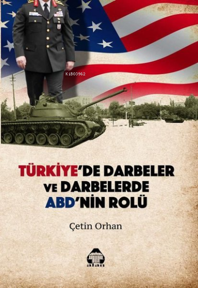 Türkiye'de Darbeler ve Darbelerde ABD'nin Rolü