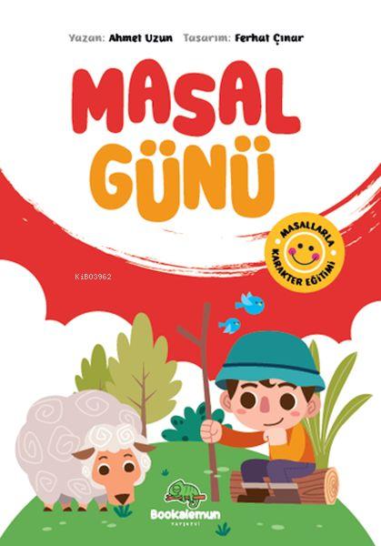  Masal Günü Masallarla Karakter Eğitimi | Ferhat Çınar | Ahmet Uzun | Bookalemun Yayınevi | 9786258372205 | 
