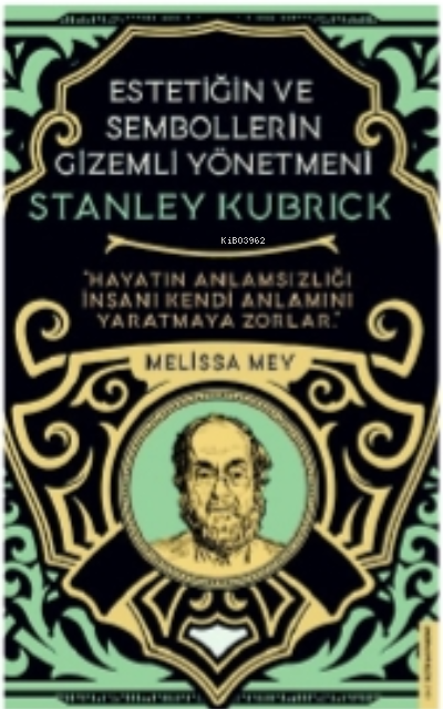 Stanley Kubrick-Estetiğin ve Sembollerin Gizemli Yönetmeni