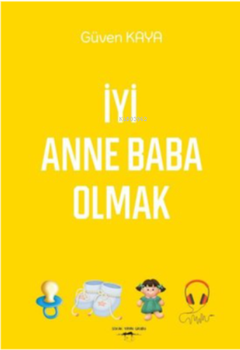 İyi Anne Baba Olmak