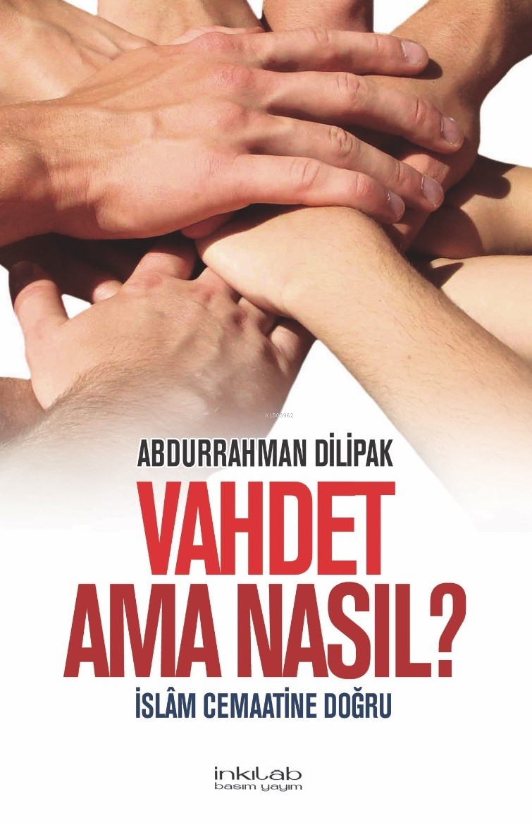 Vahdet Ama Nasıl?; İslâm Cemaatine Doğru