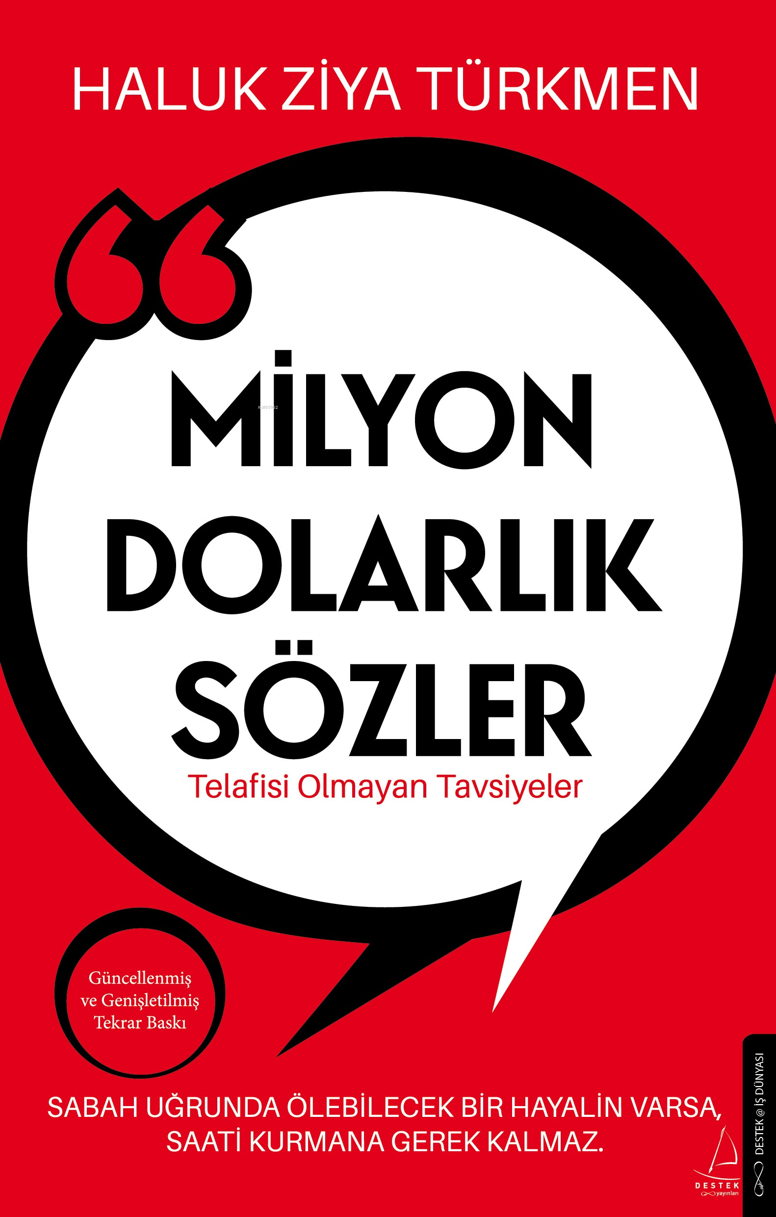 Milyon Dolarlık Sözler;Telafisi Olmayan Tavsiyeler