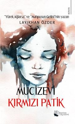  Mucizevi Kırmızı Patik | Mucizevi Kırmızı Patik | Layıkhan Özder | Karina Kitap | 9786256977877 