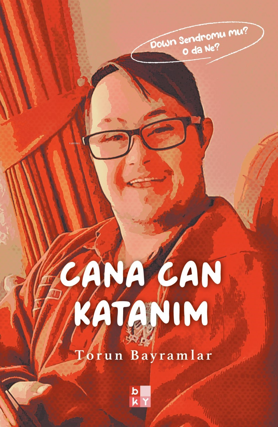 Cana Can Katanım;Down Sendromu Mu? O da Ne